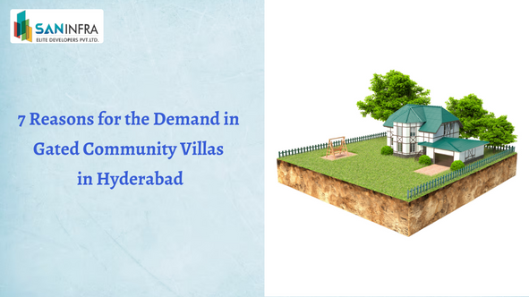 7 reasons for the demand in gated community villas in Hyderabad